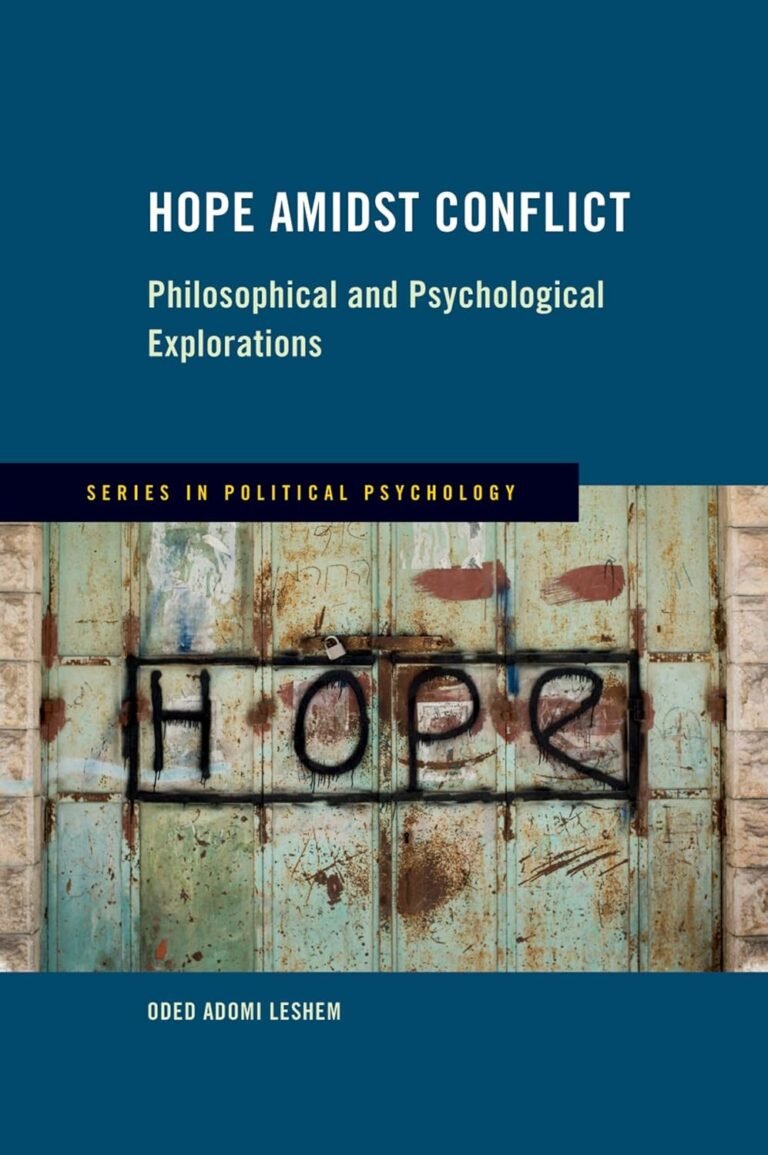 Hope Amidst Conflict: Philosophical and Psychological Explorations (Series in Political Psychology)